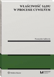 Właściwość sądu w procesie cywilnym [PRZEDSPRZEDAŻ] - Przemysław Jadłowski